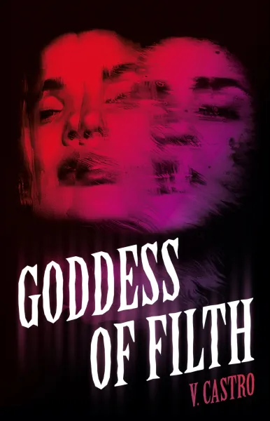 Cover of Goddess of Filth by V. Castro