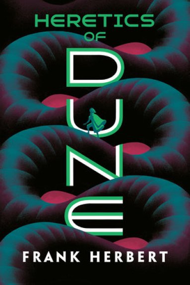 Cover of Heretics of Dune, depicts a large sand worm, with a robed person standing on top of it