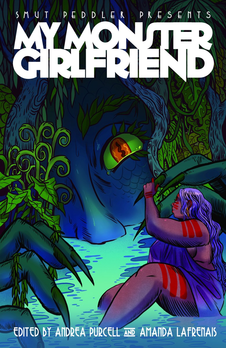 Smut Preddler Presents "My Monster: Girlfriend" edited by Andrea Purcell and Amanda Lafrenais. Image: Iron Circus Comics.