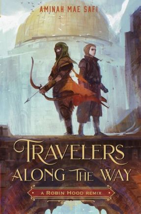 Travelers Along the Way: A Robin Hood Remix by Aminah Mae Safi