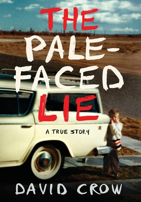The Pale-Faced Lie by David Crow