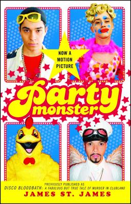 Party Monster aka Disco Bloodbath by James St. James