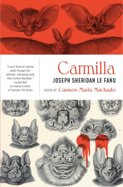 Carmilla by Joseph Sheridan Le Fanu (edited by Carmen Maria Machado)