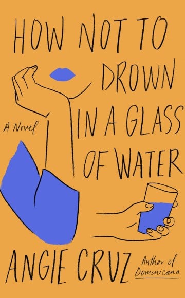 How Not to Drown in Water by Angie Cruz