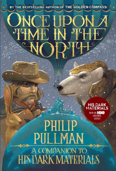 Once Upon a Time in the North: A Companion to His Dark Materials by Philip Pullman