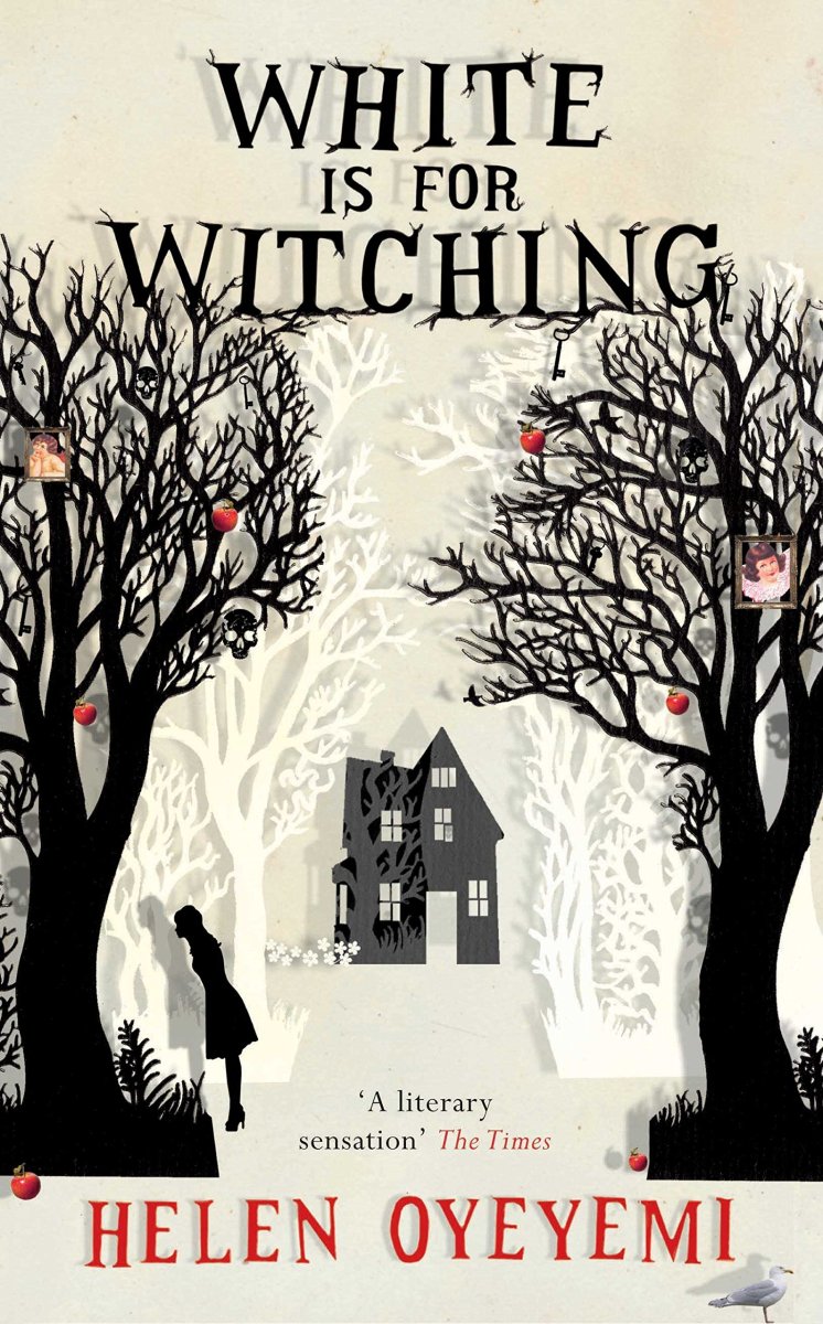 White Is for Witching by Helen Oyeyemi