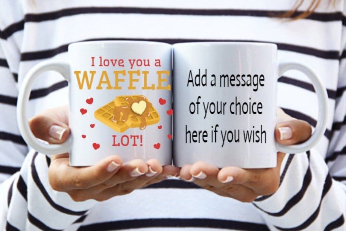 A mug with a waffle saying "I love you waffle much"