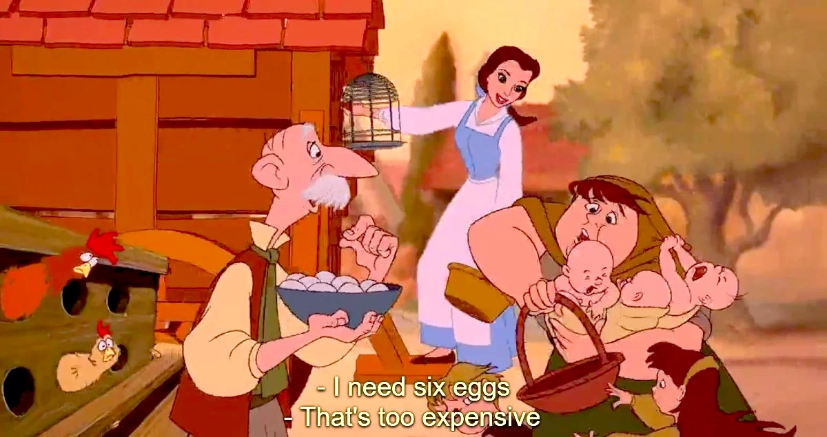 Woman tells a shopkeeper that eggs are too expensive in Disney's animated Beauty and the Beast.