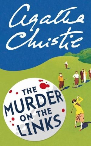 Agatha Christie's The Murder on the Links cover; an illustration of a golf course with her name in white handwritten text over the sky and the title on a blood spattered golf ball.