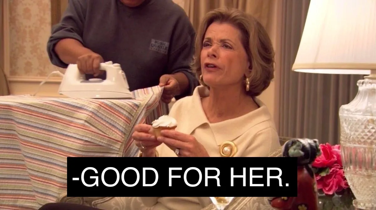 Jessica Walters as Lucille Bluth in Arrested Development, saying, "Good for her."