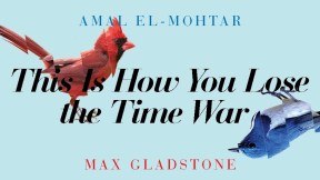 Cover of This is How You Lose the Time War