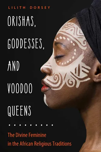 Cover of Orishas, Goddesses, and Voodoo Queens by Lilith Dorsey