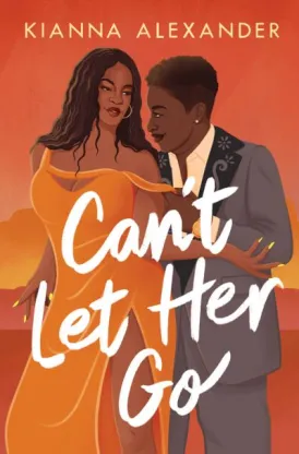 Can’t Let Her Go by Kianna Alexander. 