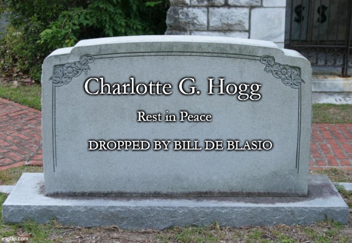 An image of a gravestone, created with a meme generator, with the inscription "Charlotte G. Hogg, Rest in Peace, Dropped by Bill de Blasio."