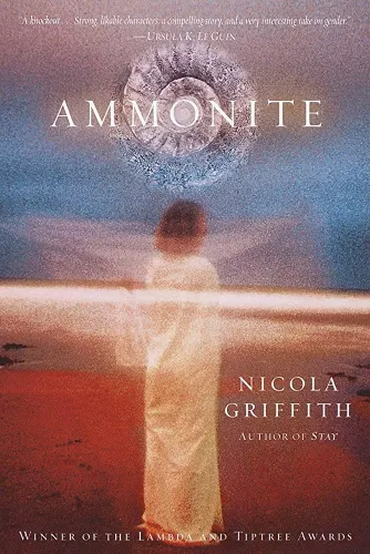 Cover of Ammonite by Nicola Griffith. A woman in white stands against a blue and red background, with an ammonite fossil at the top.