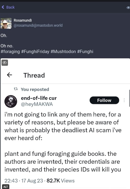 Screenshot of a Mastadon post with a screenshot of another post warning about AI written books on foraging referring to it as "the deadliest AI scam ever invented" and saying "the authors are invented, their credentials are invented, and their species ID will kill you" 