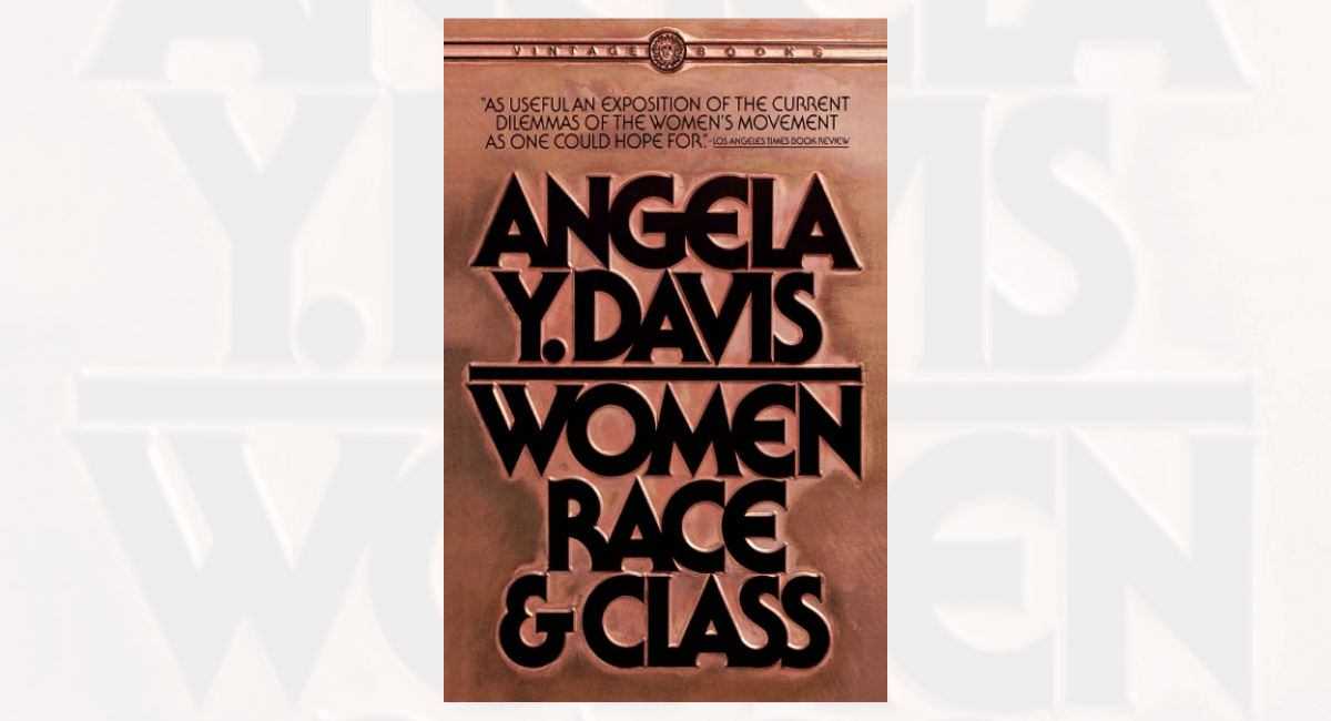 'Women, Race and Class' by Angela Y. Davis