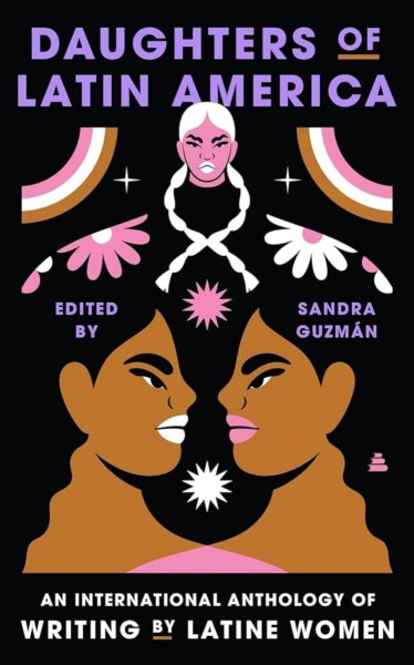 Daughters of Latin America anthology edited by Sandra Guzmán (Amistad)