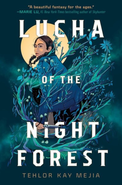 Lucha of the Night Forest by Tehlor Kay Meija (Make Me a World)