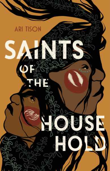 Saints of the Household by Ari Tison (Farrar, Straus and Giroux)