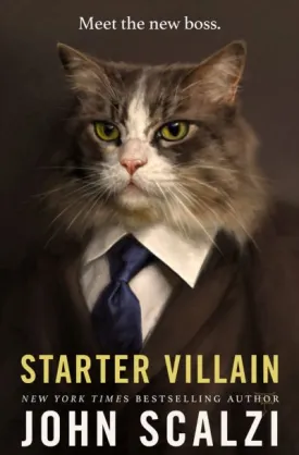 Starter Villain by John Scalzi. 