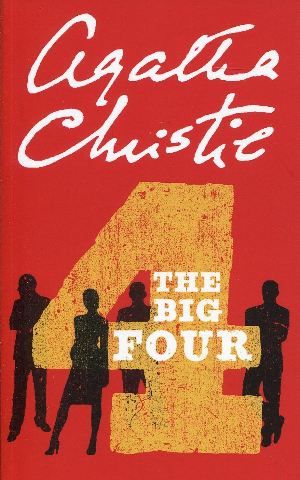 Cover of Agatha Christie's The Big Four; A red cover, with her name and the title in white letters. The number 4, coloured yellow, takes up most of the space with the black silhouettes of three men and a woman around it.