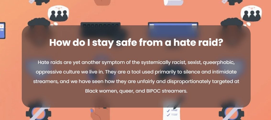 A screenshot from the Games And Online Harassment Hotline website, the header for a resource about staying safe from hate raids for streamers. The image text reads, "How do I stay safe from a hate raid? Hate raids are yet another symptom of the systemically racist, sexist, queerphobic, oppressive culture we live in. They are a tool used primarily to silence and intimidate streamers, and we have seen how they are unfairly and disproportionately targeted at Black women, queer, and BIPOC streamers."