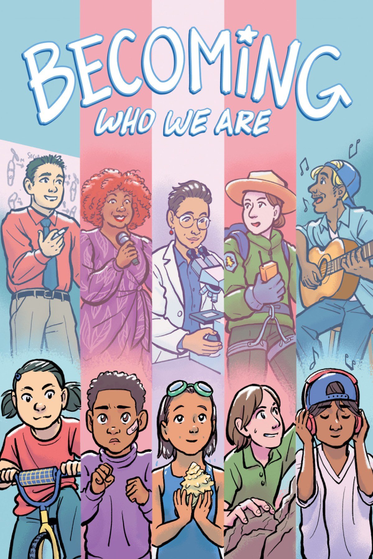 The cover art for Becoming Who We Are from A Wave Blue World, drawn by Hazel Newlevant. Behind the top title text, trans adults are drawn in the center with themselves as kids in focus at the bottom. The trans pride flag colors are framing each character for 5 characters total.