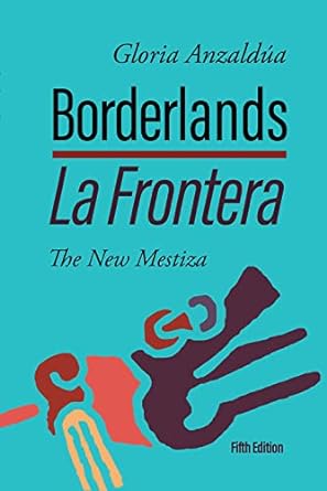book cover for 'Borderlands / La Frontera: The New Mestiza' by Gloria Anzaldúa.