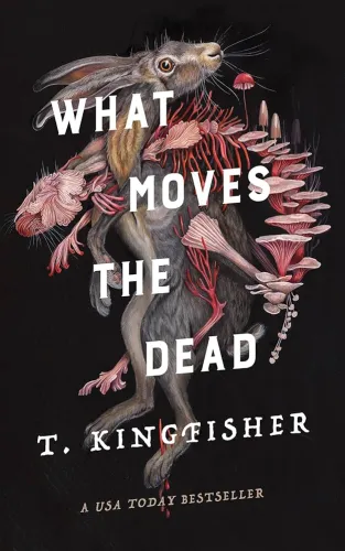 Cover of what moves the dead by T. Kingfisher