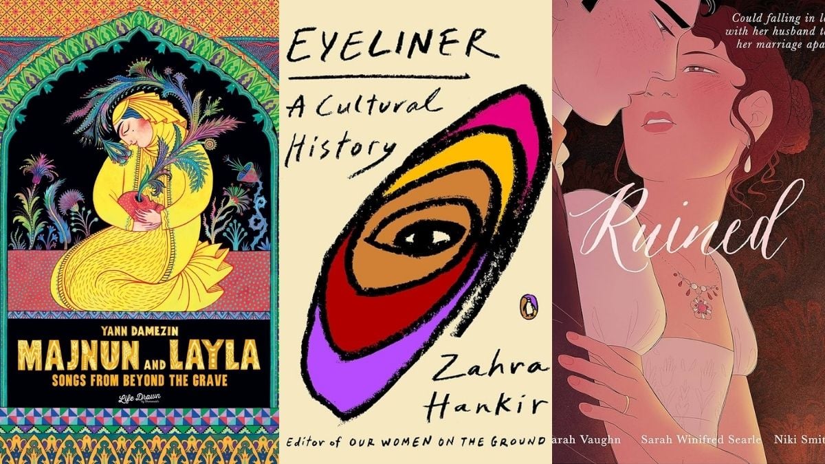 "Majnun and Layla: Songs from Beyond the Grave" by Yann Damezin, translated by Thomas Harrison and Aqsa Ijaz; "Eyeliner: A Cultural History" by Zahra Hankir; and "Ruined" by Sarah Vaughn, illustrated by Sarah Winifred Searle and Niki Smith.