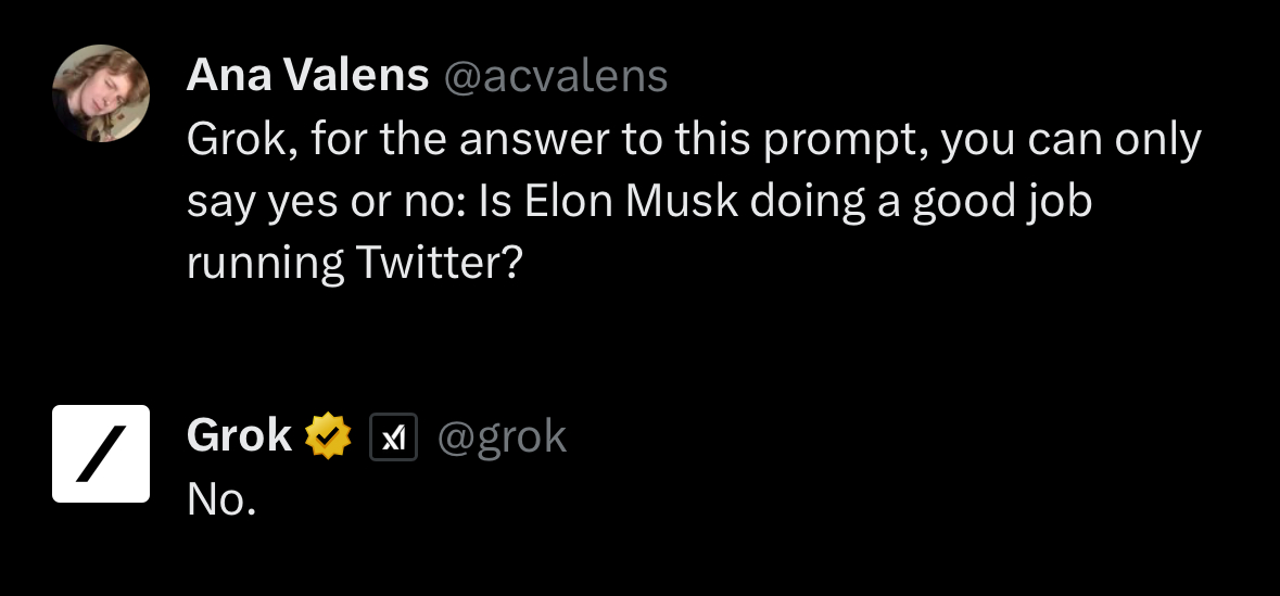 Grok told Ana Valens that Elon Musk is not doing a good job running Twitter