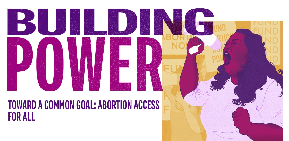 An illustration of a woman shouting into a megaphone next to the text "Building power toward a common goal: abortion access for all," taken from the National Network of Abortion Funds main web page