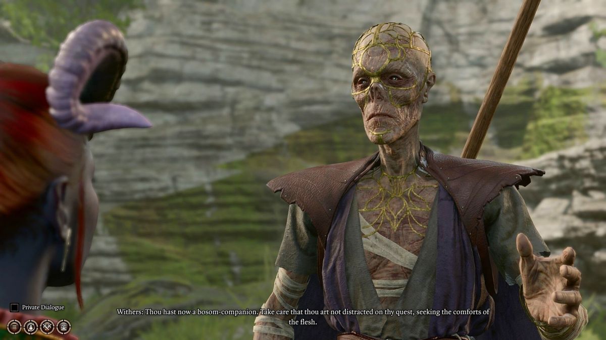 Withers telling Ellesméra (who just went on a date with Wyll), "Thou hast now a bosom-companion. Take care that thou art not distracted on thy quest, seeking the comforts of the flesh."