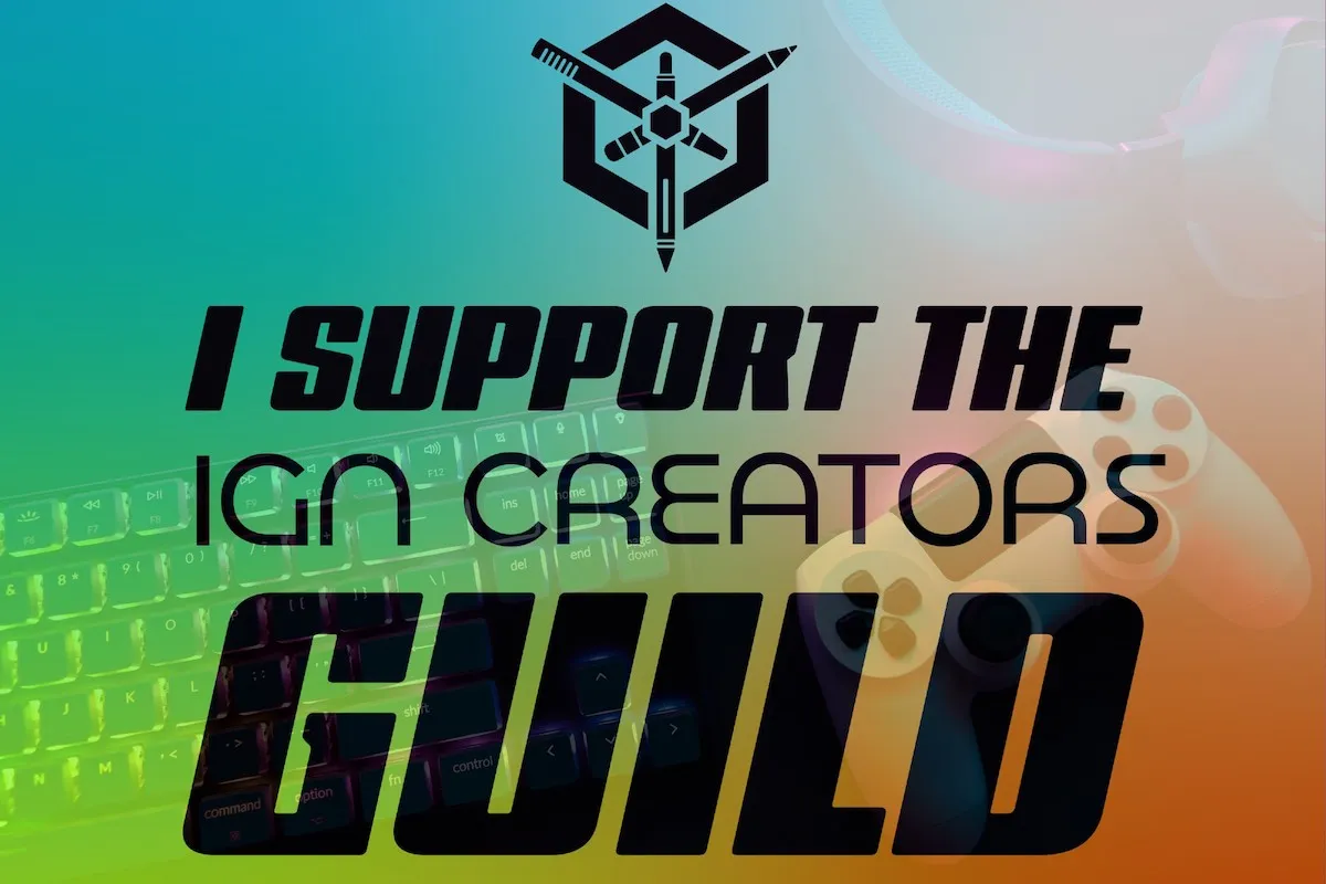 The words "I support the IGN creators guild" imposed over an image of a video game controller and keyboard.