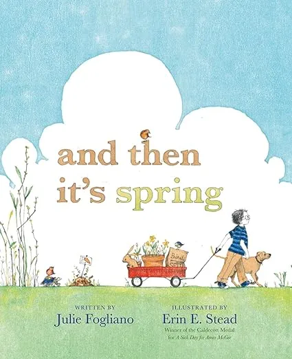 cover of And Then It's Spring by Julie Fogliano