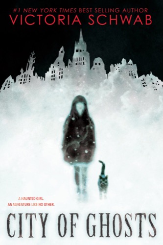 Cover art for "City of Ghosts" by Victoria Schwab