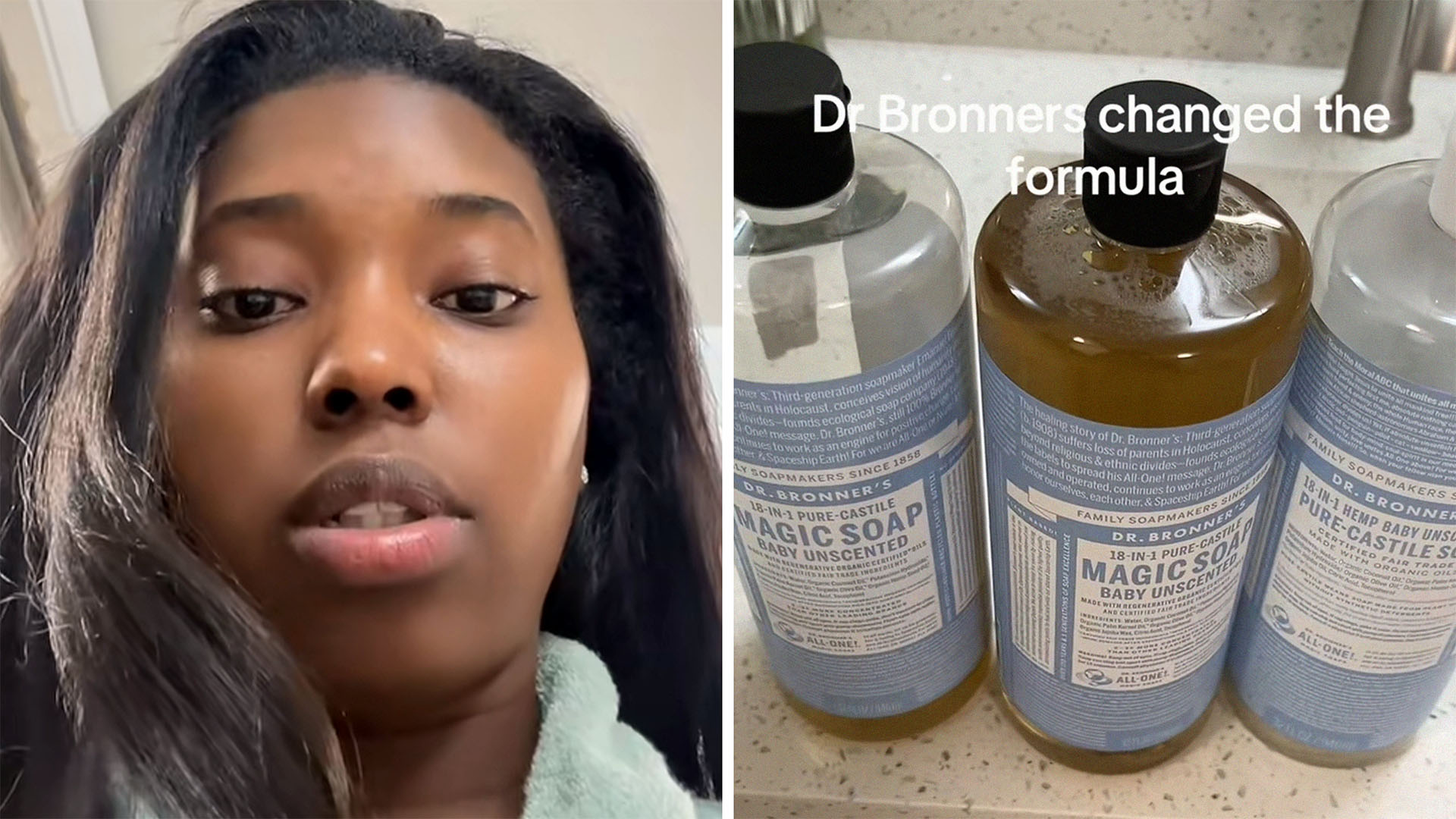 Woman notices change in soap(l) Dr. Bronner's Pure Castile Magic Soap bottles lined up(r)