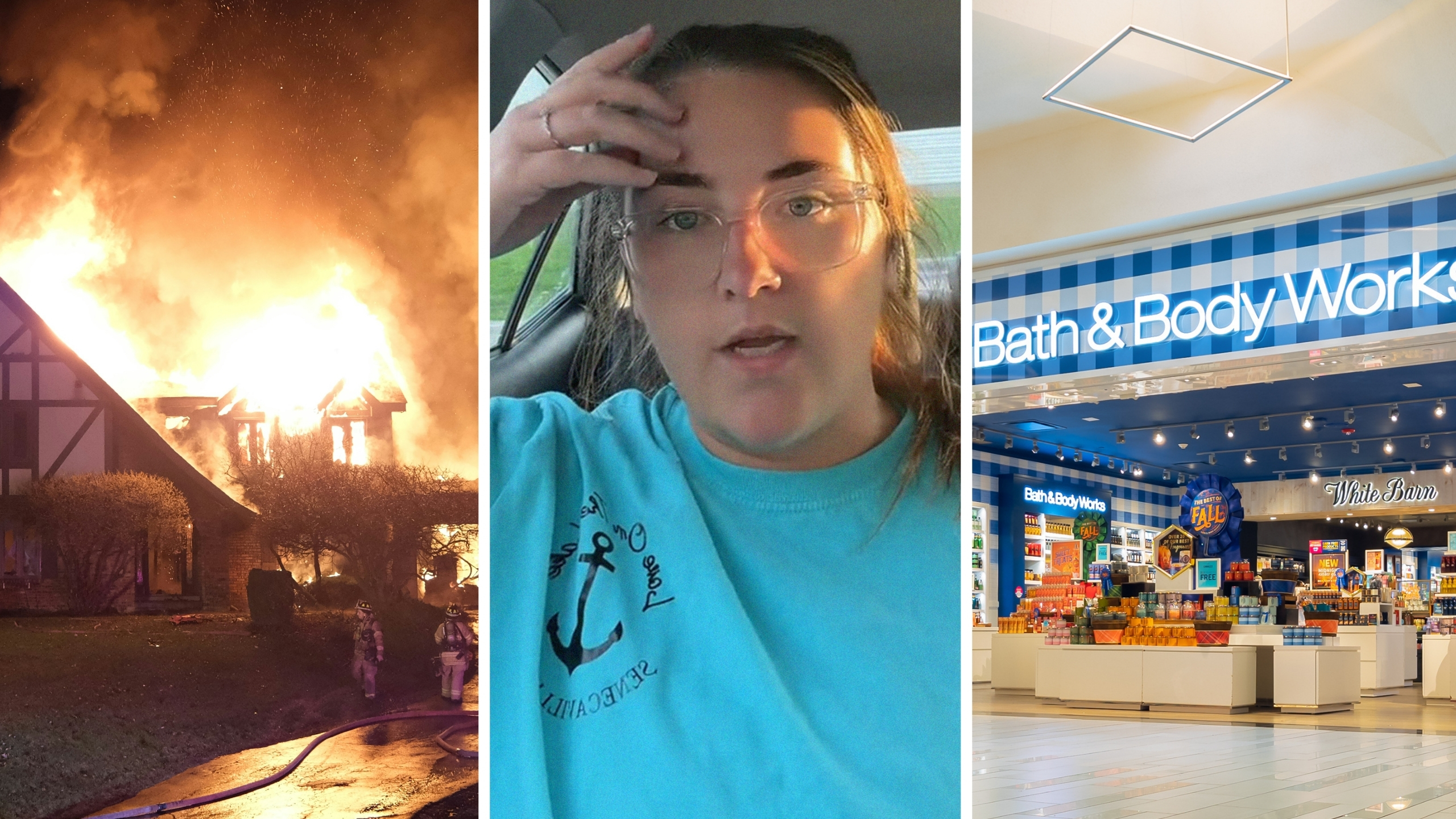 house burning down (l) woman shares house fire experience (c) Bath & Body storefront (r)